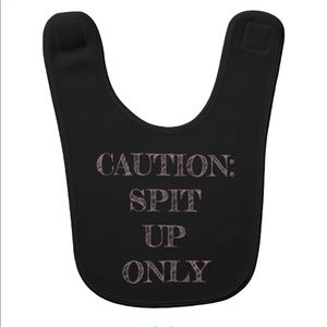 Caution: Spit up only bib available now